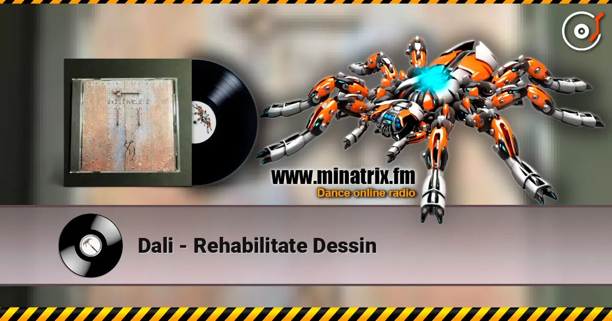 Dali - Rehabilitate Dessin online in hoher Qualität hören | Minatrix.FM