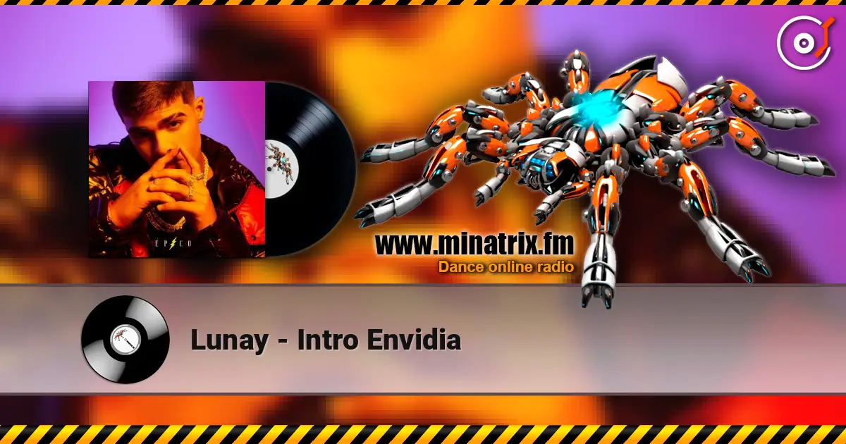 Lunay - Intro Envidia слушать онлайн в высоком качестве | Minatrix.FM