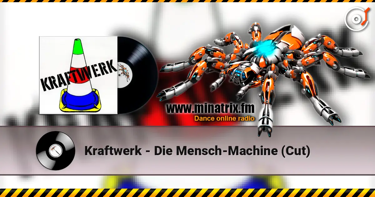 Kraftwerk - Die Mensch-Machine (Cut) écouter en ligne en haute qualité | Minatrix.FM