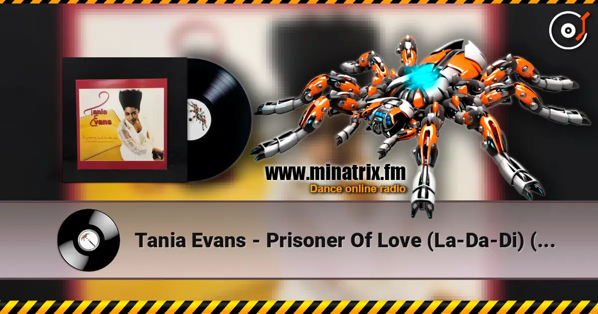 Tania Evans - Prisoner Of Love (La-Da-Di) (Radio Edit) слушать онлайн в высоком качестве | Minatrix.FM