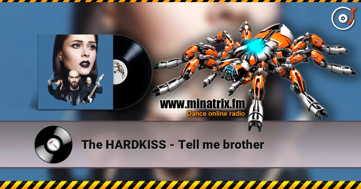 The HARDKISS - Tell me brother слушать онлайн в высоком качестве | Minatrix.FM