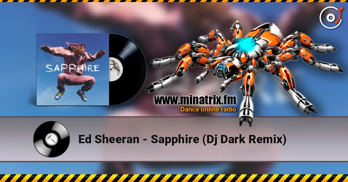 Ed Sheeran - Sapphire (Dj Dark Remix) 在线收听高音质 | Minatrix.FM