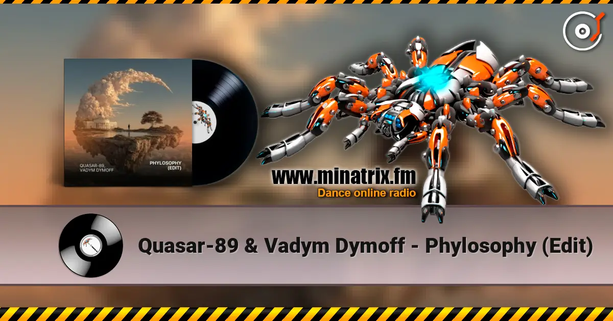 Quasar-89 & Vadym Dymoff - Phylosophy (Edit) слушать онлайн в высоком качестве | Minatrix.FM