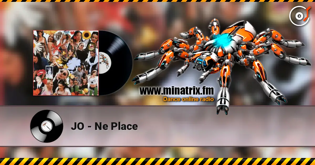 JO - Ne Place 在线收听高音质 | Minatrix.FM