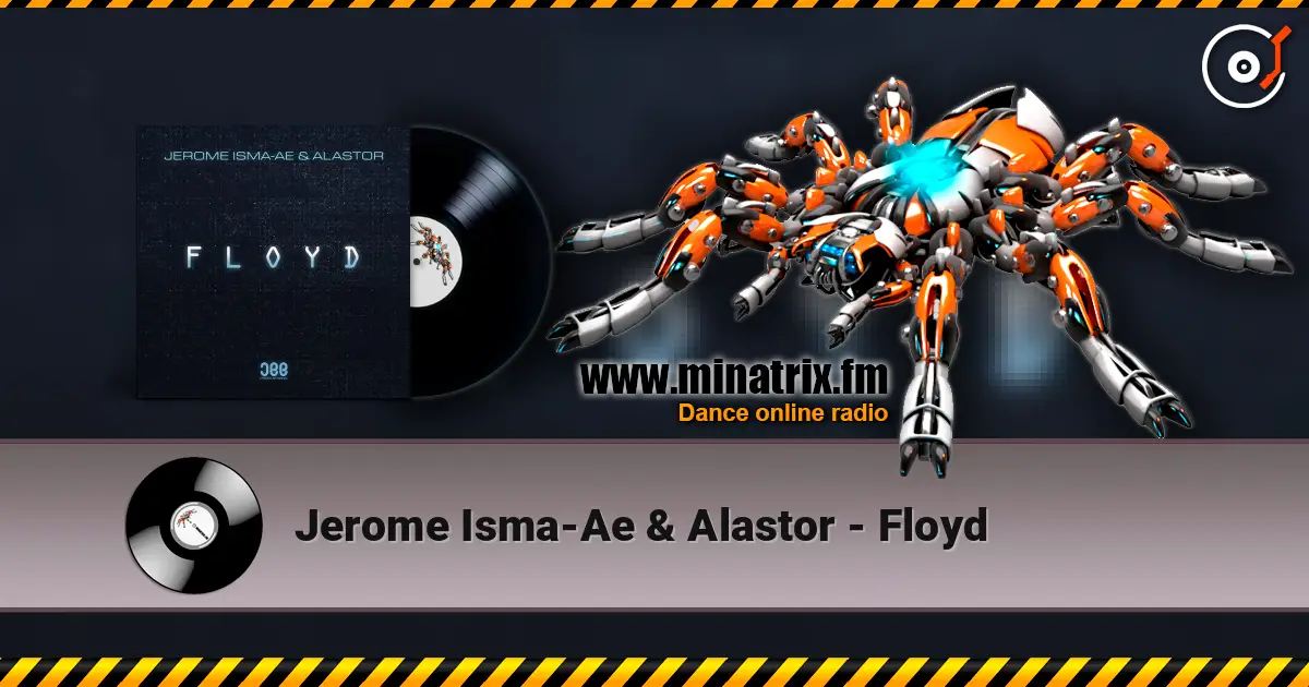 Jerome Isma-Ae & Alastor - Floyd слушать онлайн в высоком качестве | Minatrix.FM