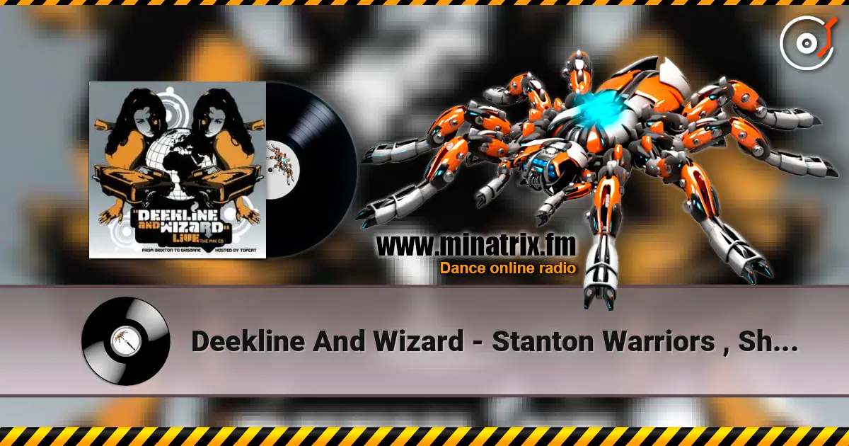 Deekline And Wizard - Stanton Warriors , Shake It Up écouter en ligne en haute qualité | Minatrix.FM
