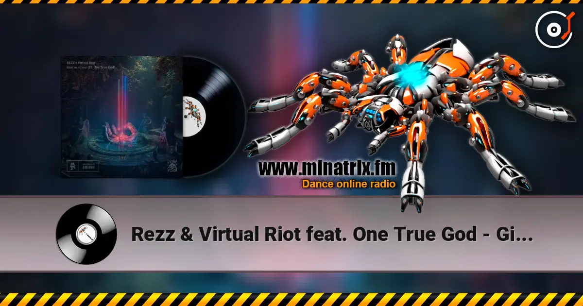 Rezz & Virtual Riot feat. One True God - Give in to you écouter en ligne en haute qualité | Minatrix.FM