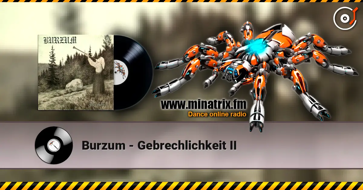 Burzum - Gebrechlichkeit II слушать онлайн в высоком качестве | Minatrix.FM
