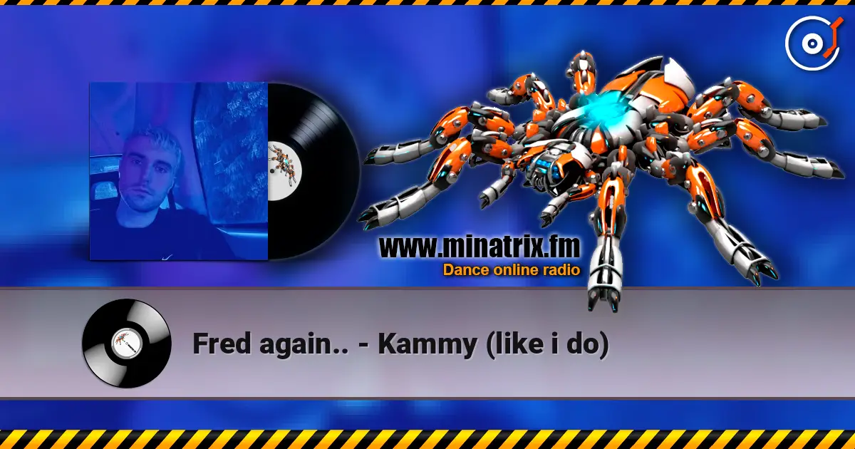 Fred again.. - Kammy (like i do) listen online in high quality | Minatrix.FM