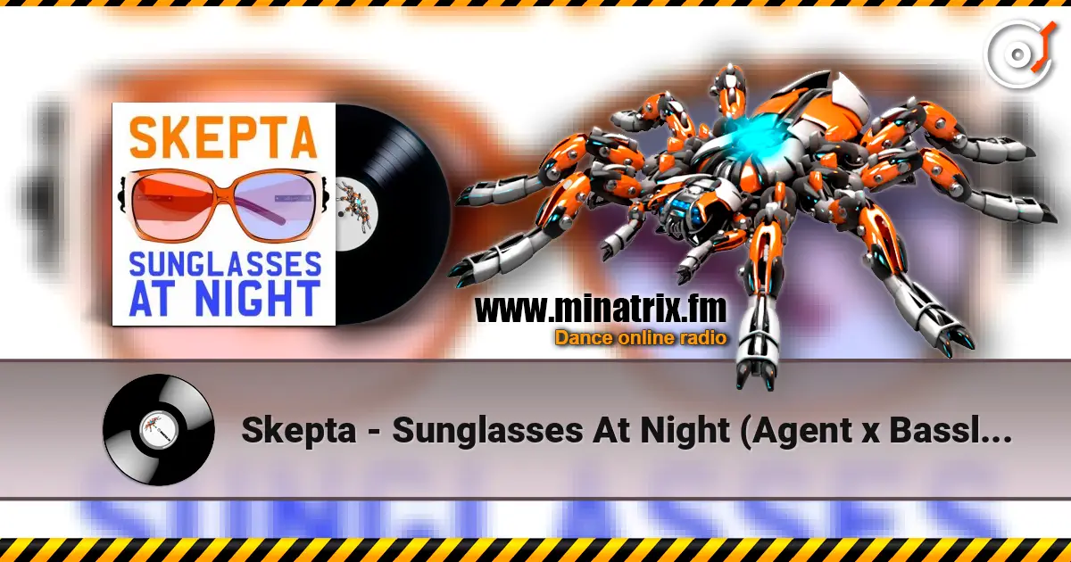 Skepta - Sunglasses At Night (Agent x Bassline Mix) 在线收听高音质 | Minatrix.FM