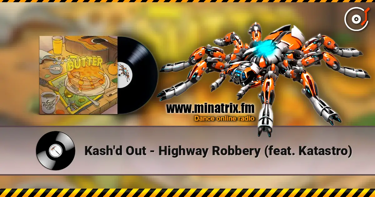Kash'd Out - Highway Robbery (feat. Katastro) слушать онлайн в высоком качестве | Minatrix.FM