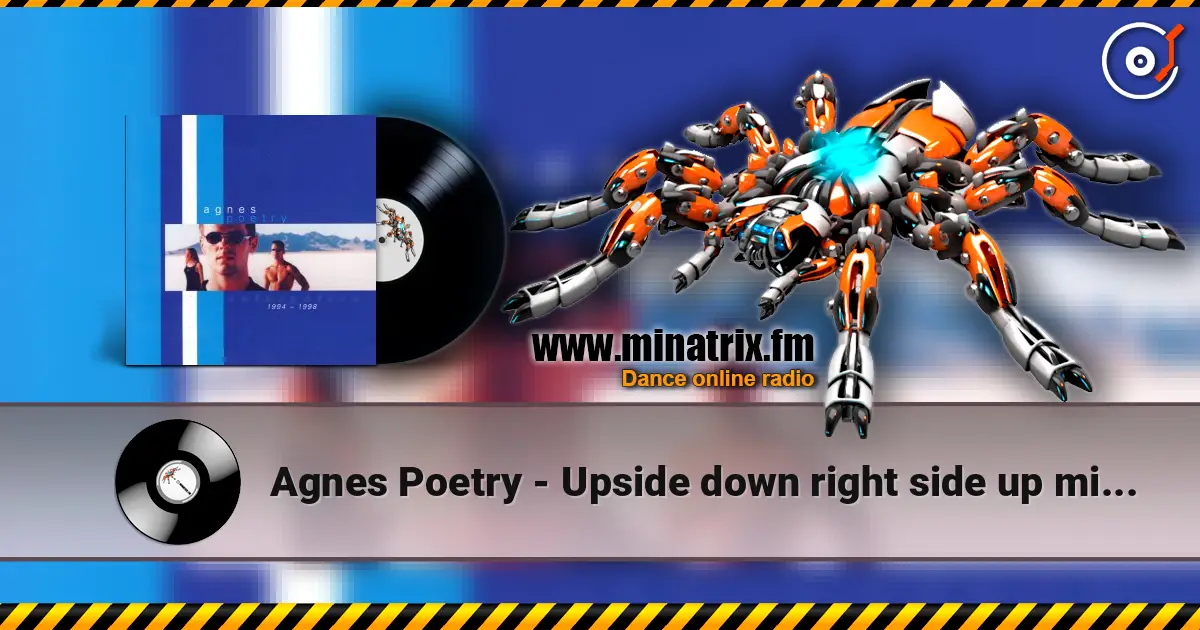 Agnes Poetry - Upside down right side up mix high écouter en ligne en haute qualité | Minatrix.FM
