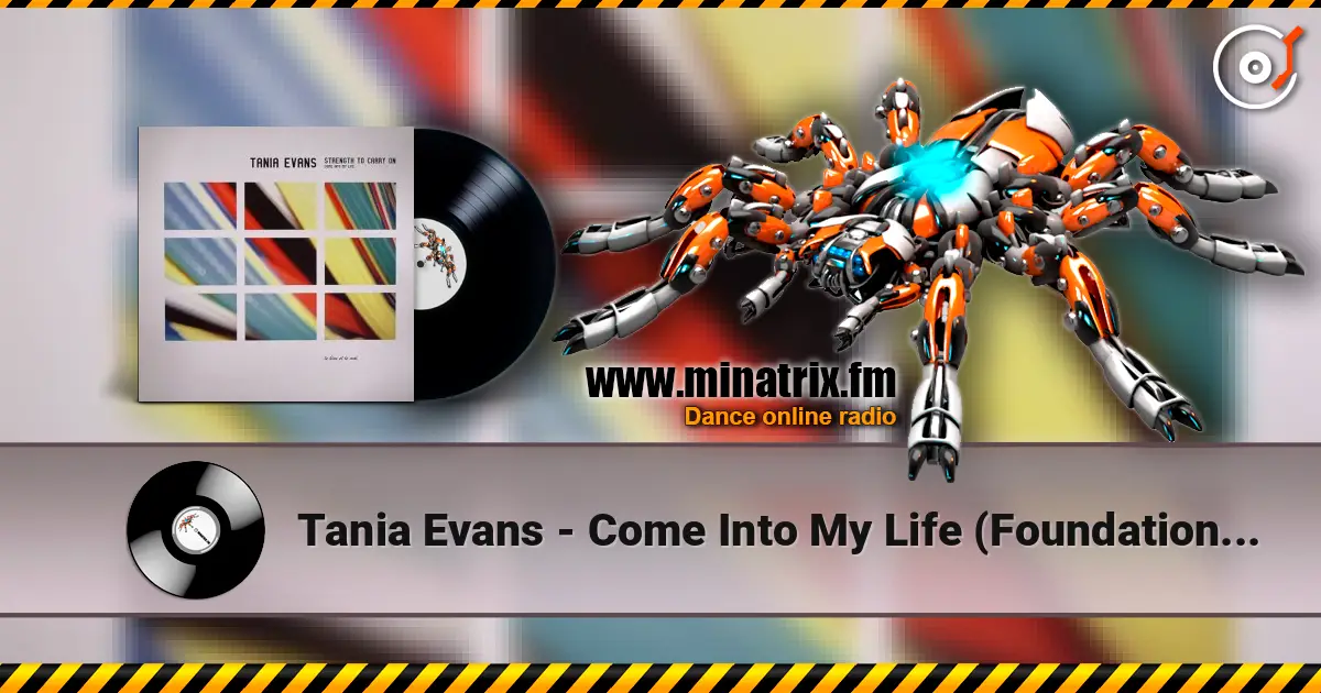 Tania Evans - Come Into My Life (Foundation Mix) слушать онлайн в высоком качестве | Minatrix.FM