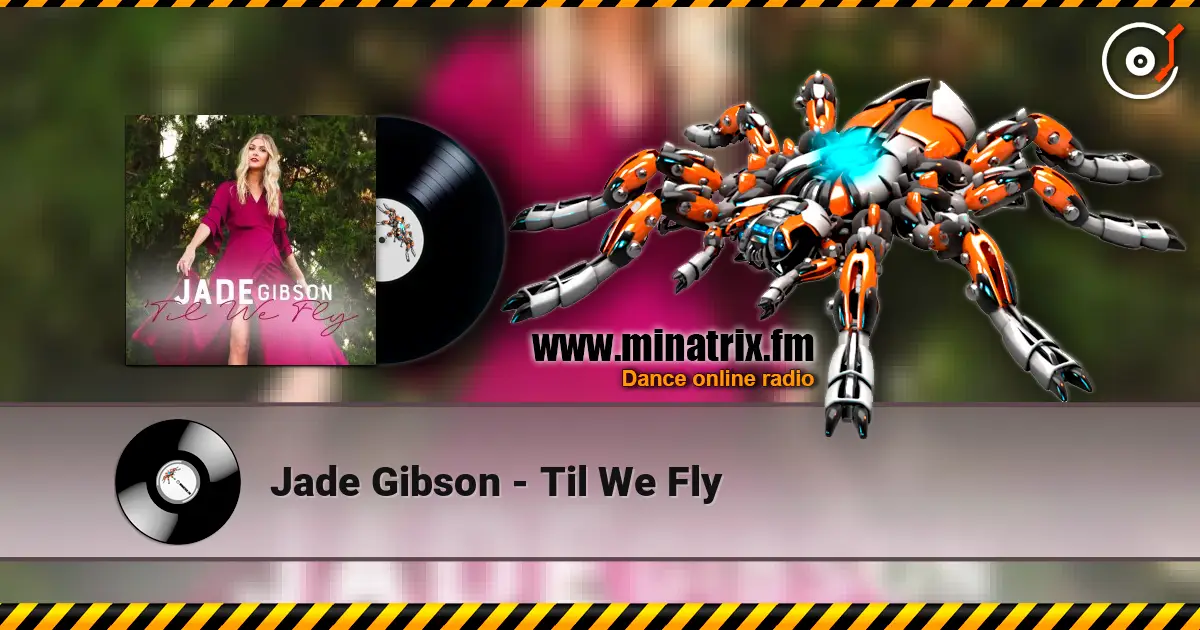 Jade Gibson - Til We Fly online in hoher Qualität hören | Minatrix.FM