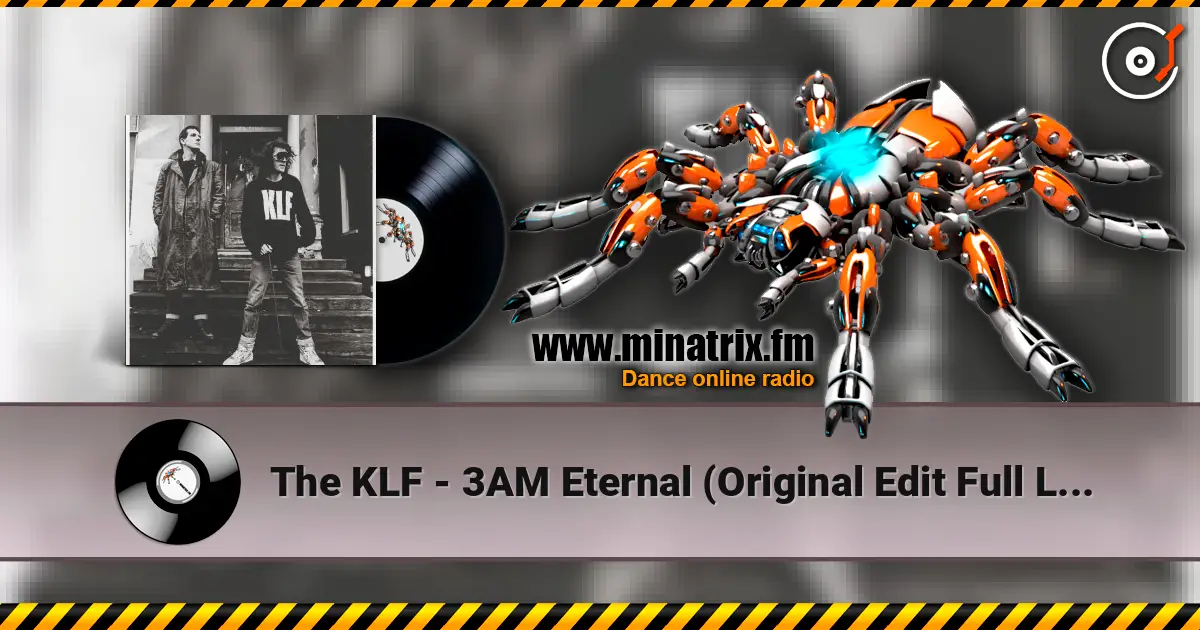 The KLF - 3AM Eternal (Original Edit Full Length Version) escuchar en línea en alta calidad | Minatrix.FM