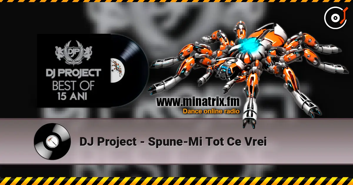 DJ Project - Spune-Mi Tot Ce Vrei слушать онлайн в высоком качестве | Minatrix.FM