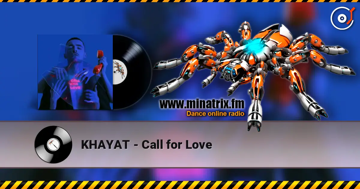 KHAYAT - Call for Love online in hoher Qualität hören | Minatrix.FM