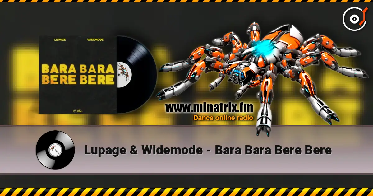 Lupage & Widemode - Bara Bara Bere Bere слушать онлайн в высоком качестве | Minatrix.FM