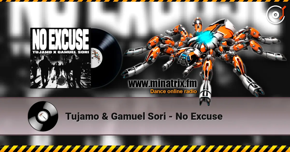Tujamo & Gamuel Sori - No Excuse слухати онлайн у високій якості | Minatrix.FM