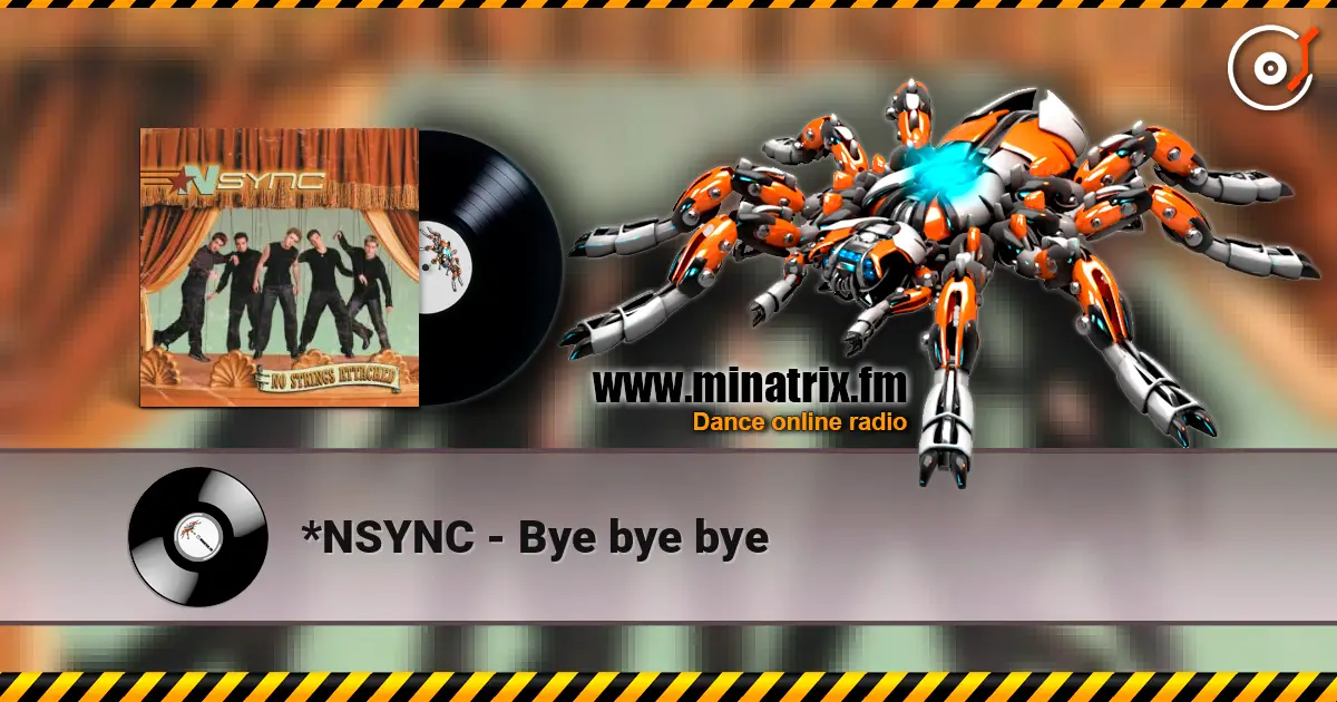 *NSYNC - Bye bye bye 在线收听高音质 | Minatrix.FM