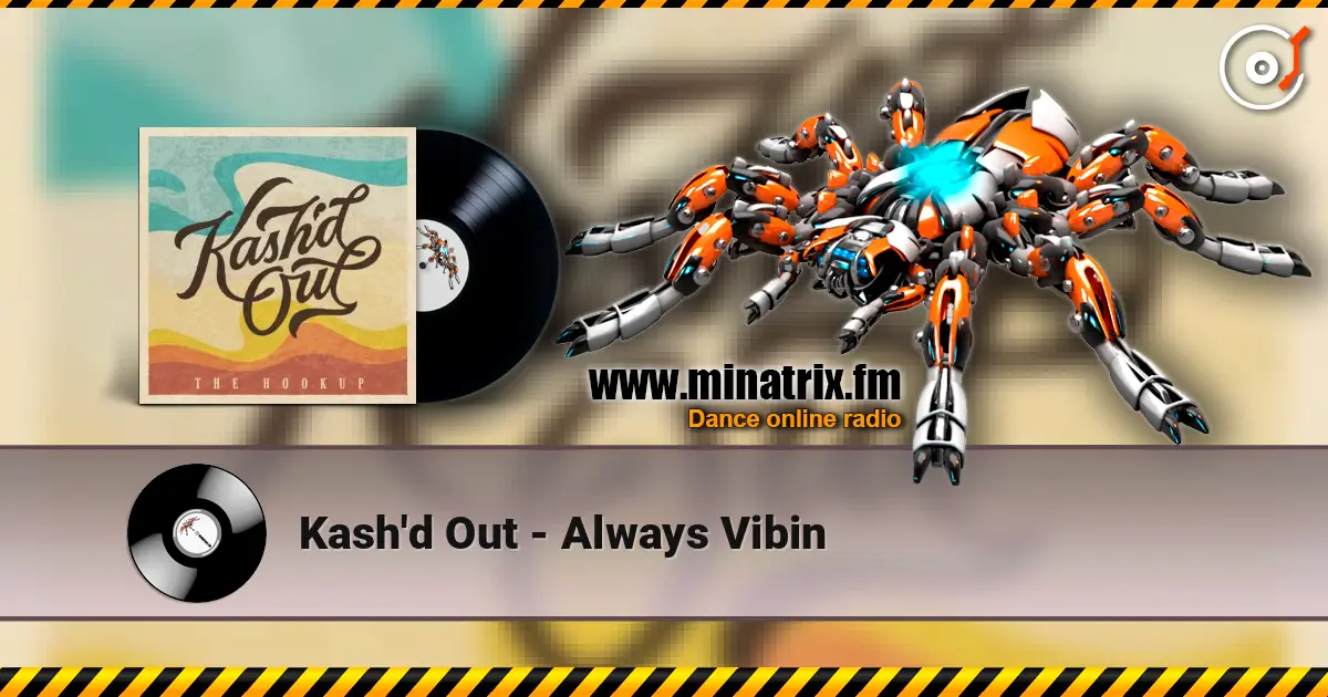 Kash'd Out - Always Vibin 在线收听高音质 | Minatrix.FM