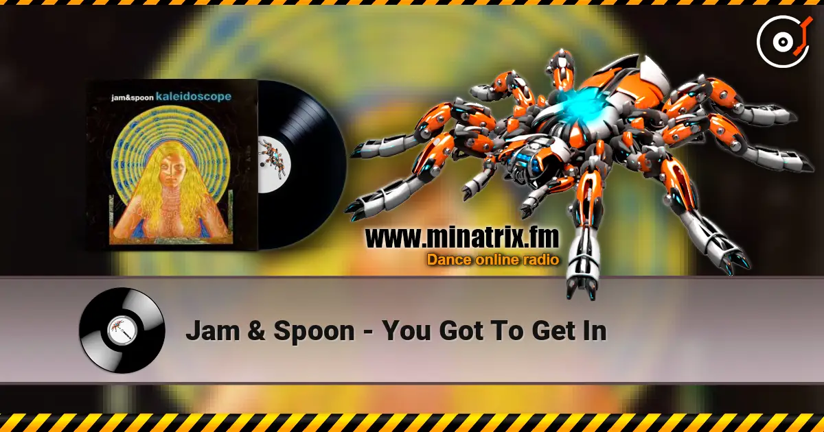 Jam & Spoon - You Got To Get In escuchar en línea en alta calidad | Minatrix.FM