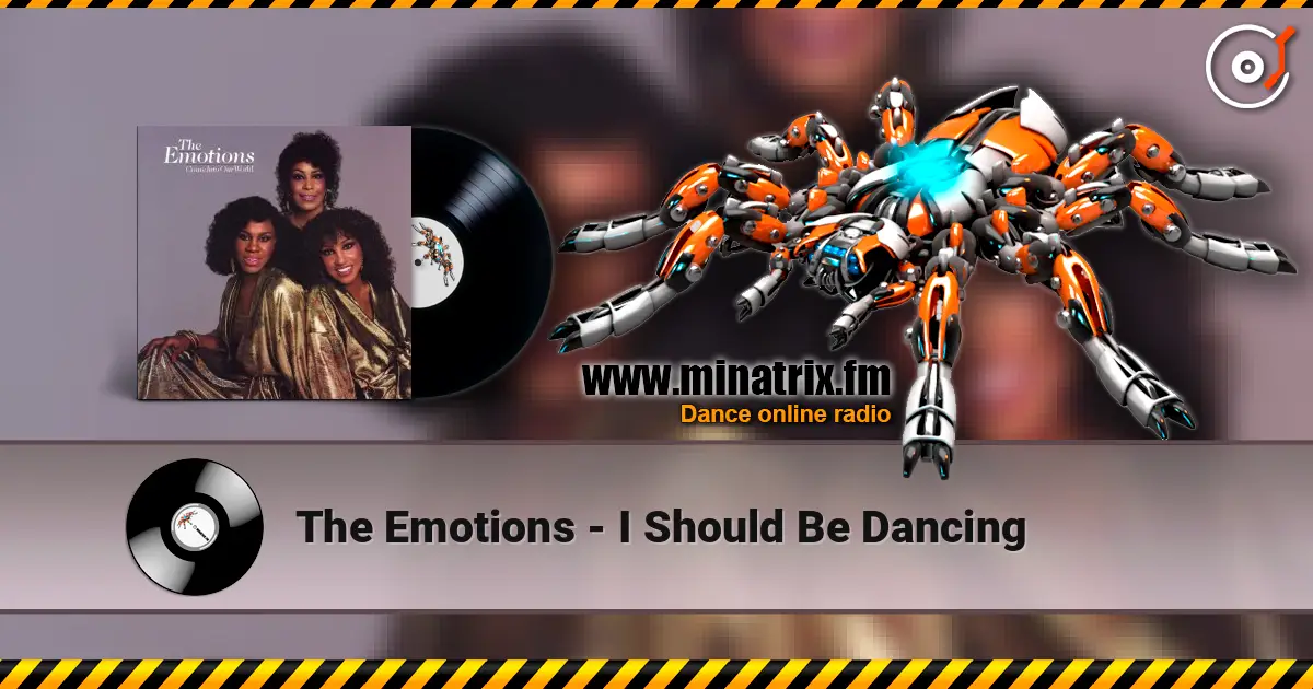 The Emotions - I Should Be Dancing слушать онлайн в высоком качестве | Minatrix.FM
