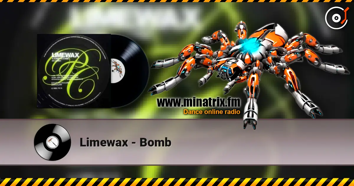 Limewax - Bomb online in hoher Qualität hören | Minatrix.FM