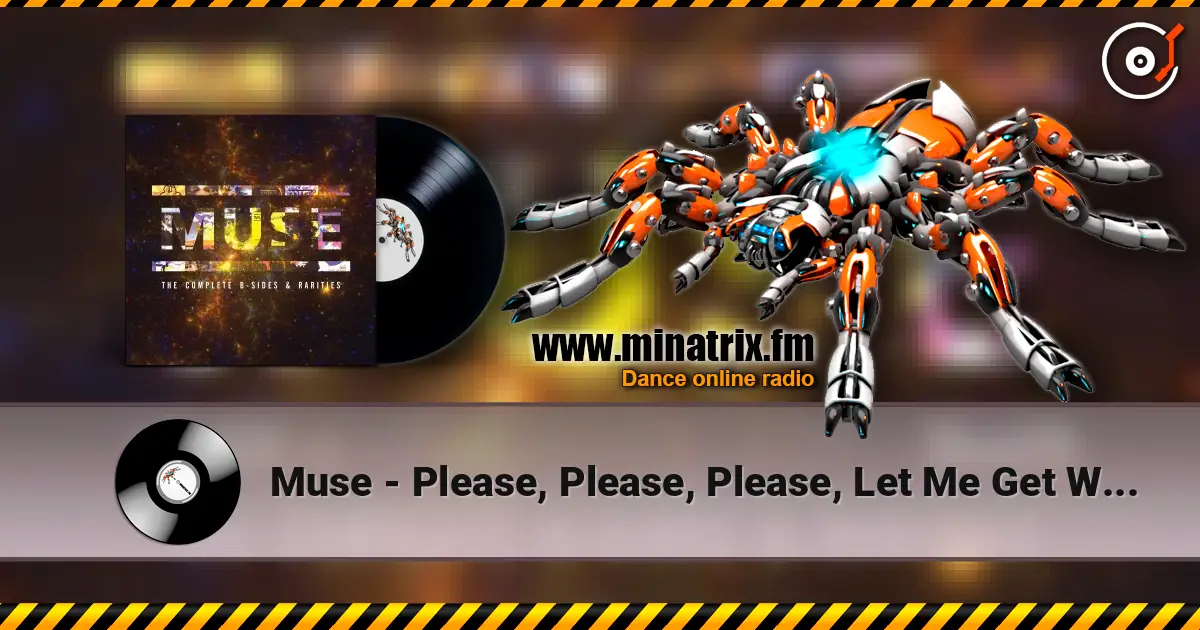 Muse - Please, Please, Please, Let Me Get What I Want 在线收听高音质 | Minatrix.FM