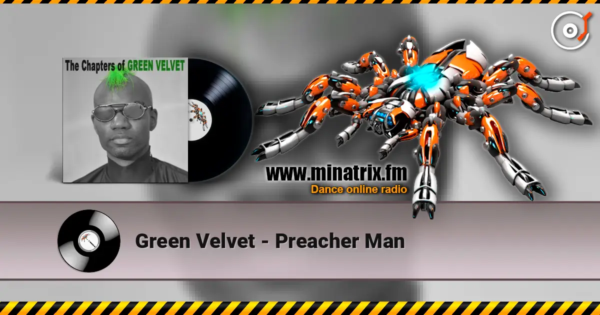 Green Velvet - Preacher Man слухати онлайн у високій якості | Minatrix.FM