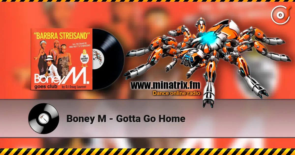 Boney M - Gotta Go Home online in hoher Qualität hören | Minatrix.FM