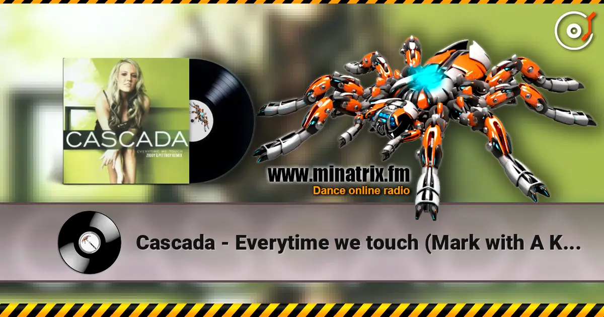 Cascada - Everytime we touch (Mark with A K remix) online in hoher Qualität hören | Minatrix.FM