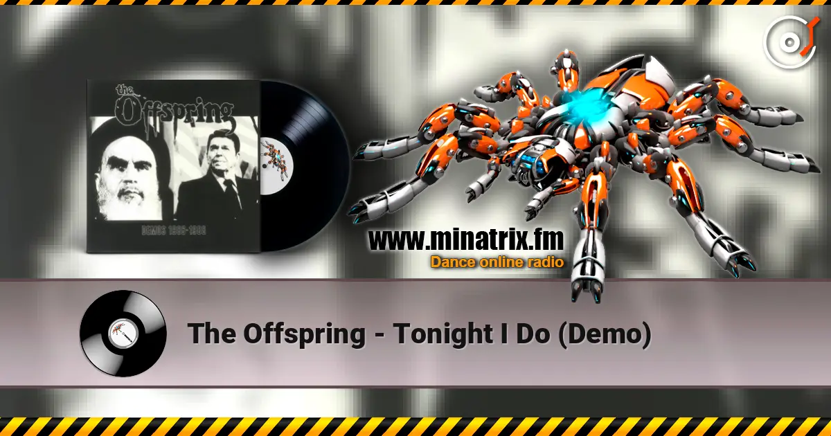 The Offspring - Tonight I Do (Demo) écouter en ligne en haute qualité | Minatrix.FM