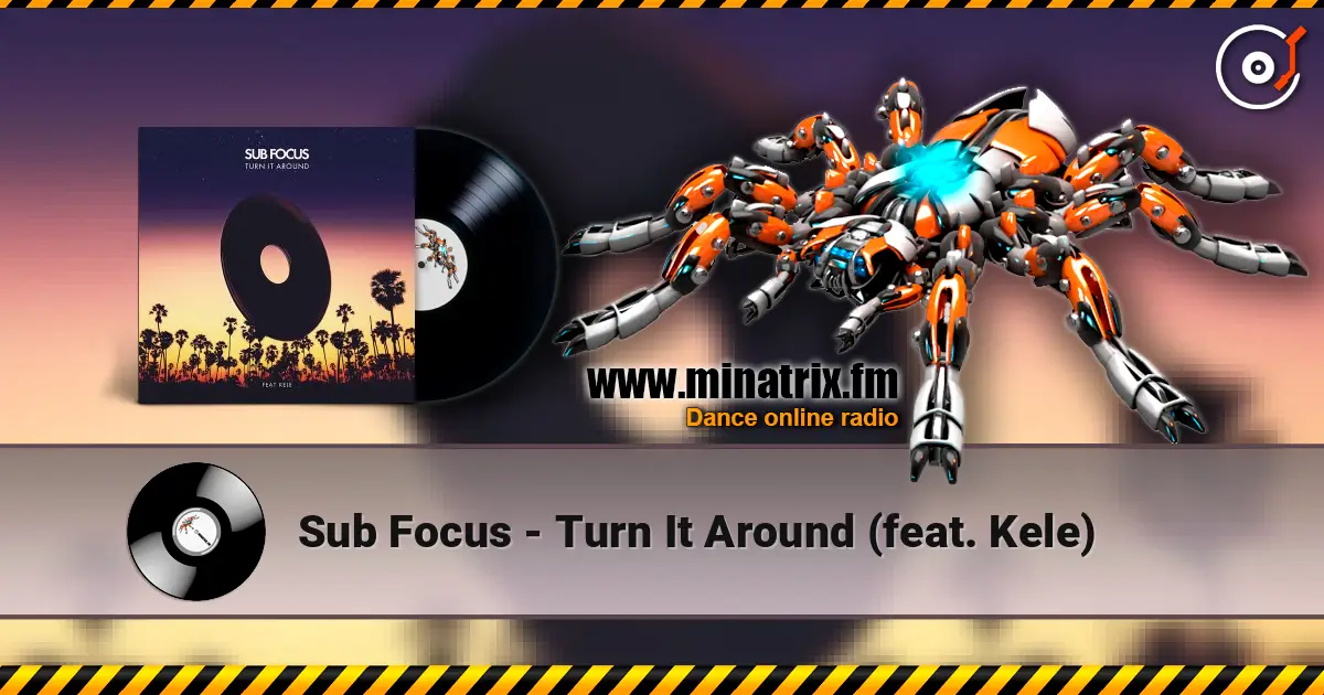 Sub Focus - Turn It Around (feat. Kele) online in hoher Qualität hören | Minatrix.FM