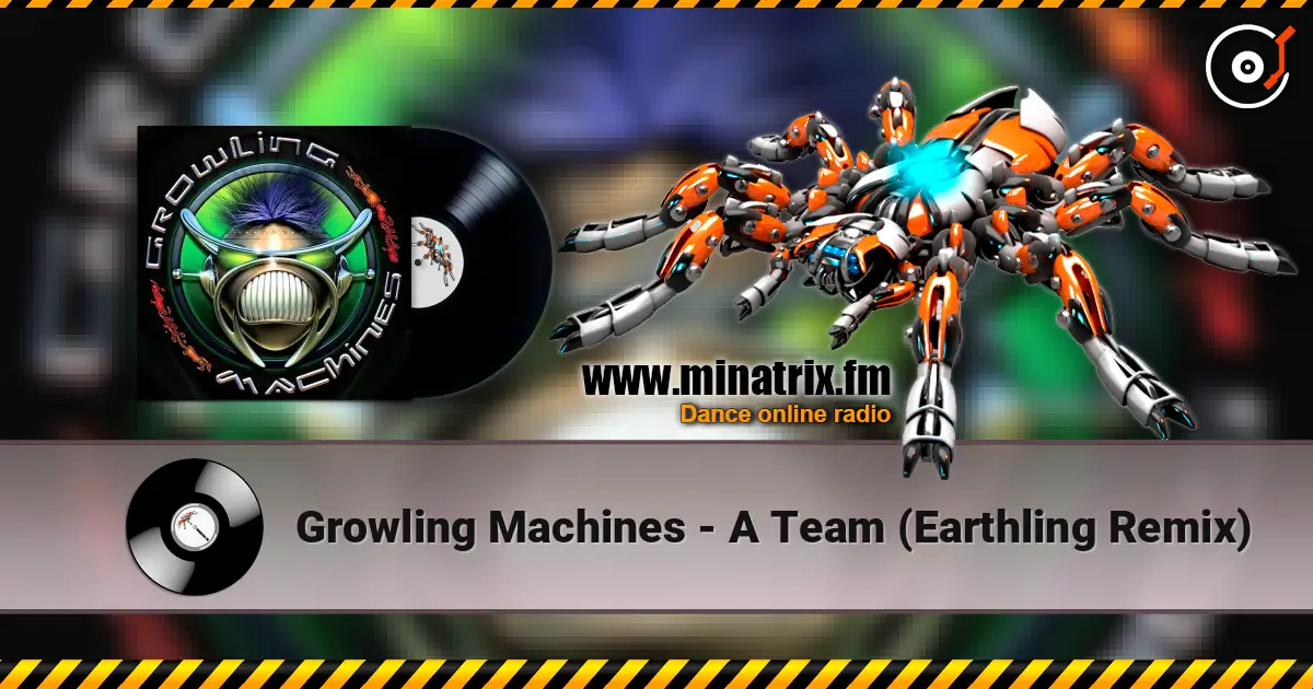 Growling Machines - A Team (Earthling Remix) escuchar en línea en alta calidad | Minatrix.FM