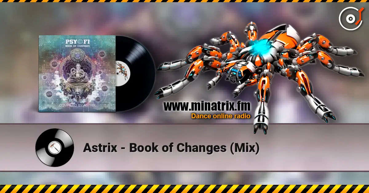 Astrix - Book of Changes (Mix) слушать онлайн в высоком качестве | Minatrix.FM