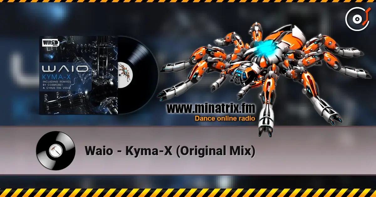 Waio - Kyma-X (Original Mix) слушать онлайн в высоком качестве | Minatrix.FM