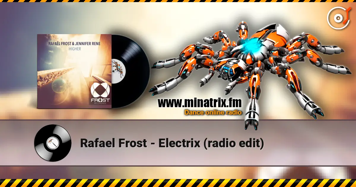 Rafael Frost - Electrix (radio edit) слушать онлайн в высоком качестве | Minatrix.FM