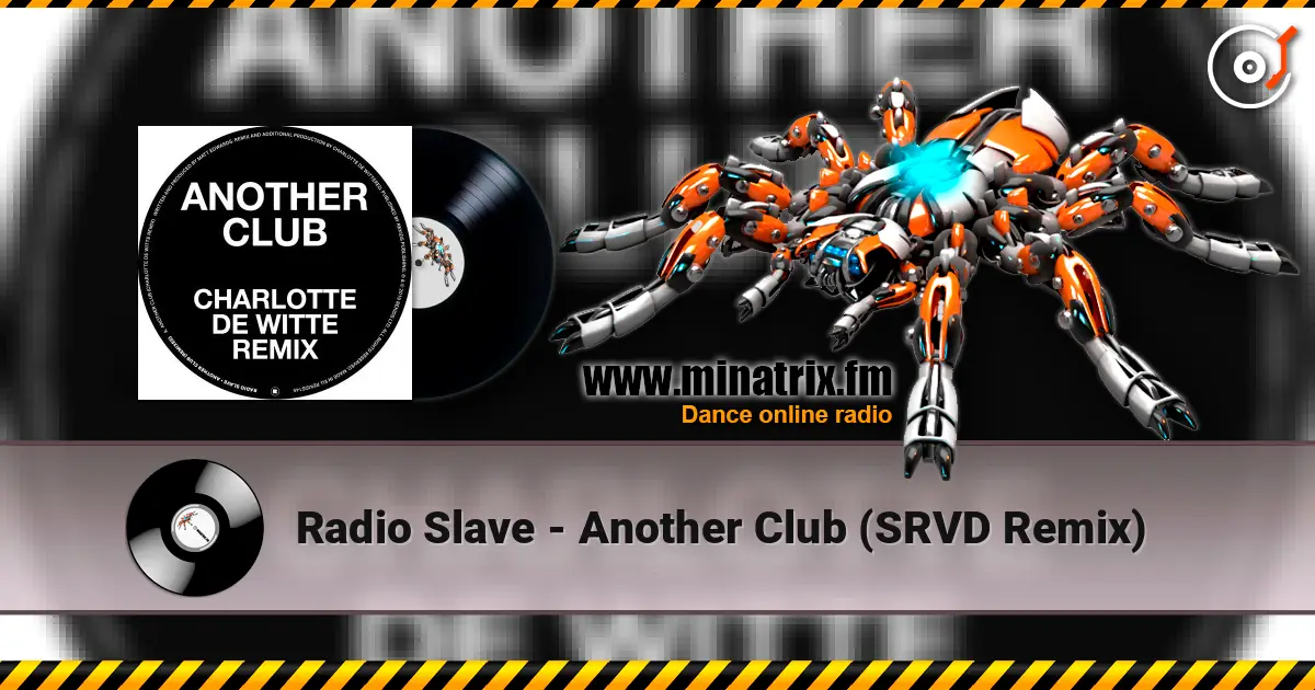 Radio Slave - Another Club (SRVD Remix) écouter en ligne en haute qualité | Minatrix.FM