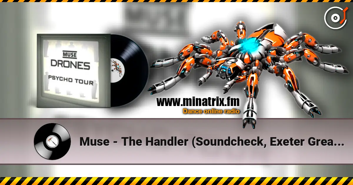 Muse - The Handler (Soundcheck, Exeter Great Hall) 在线收听高音质 | Minatrix.FM