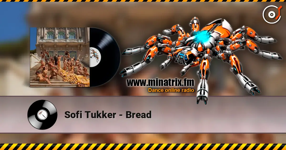 Sofi Tukker - Bread online in hoher Qualität hören | Minatrix.FM