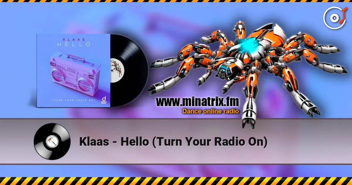 Klaas - Hello (Turn Your Radio On) écouter en ligne en haute qualité | Minatrix.FM