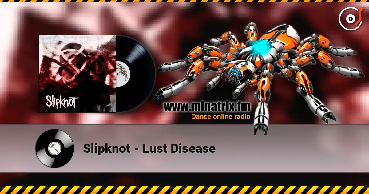 Slipknot - Lust Disease слушать онлайн в высоком качестве | Minatrix.FM
