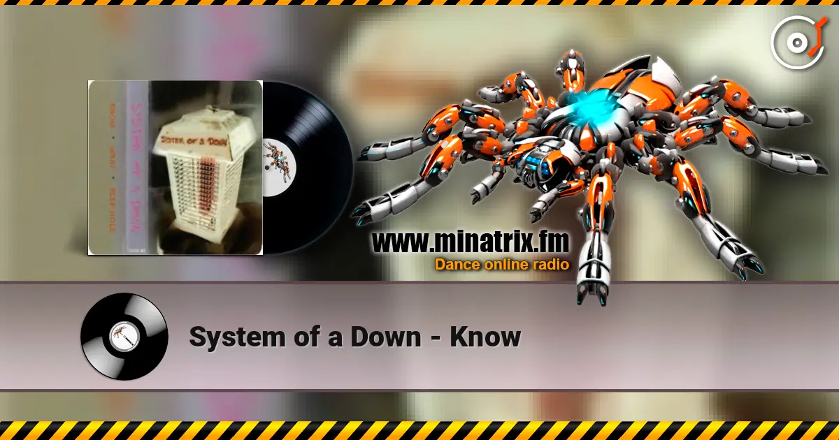 System of a Down - Know слушать онлайн в высоком качестве | Minatrix.FM