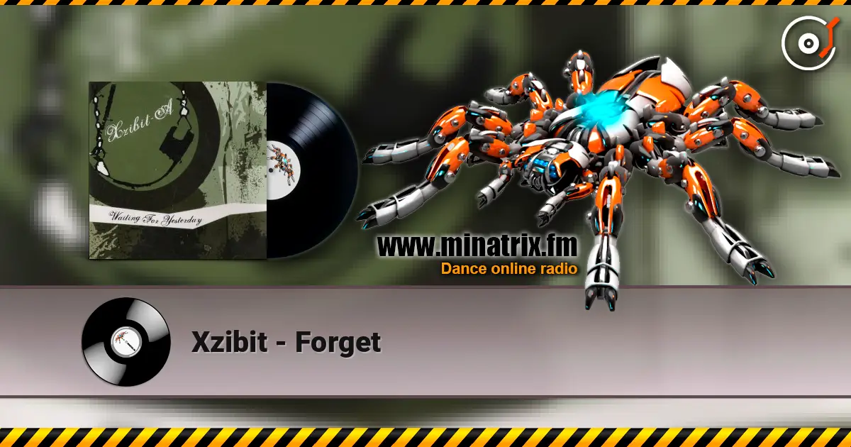 Xzibit - Forget online in hoher Qualität hören | Minatrix.FM