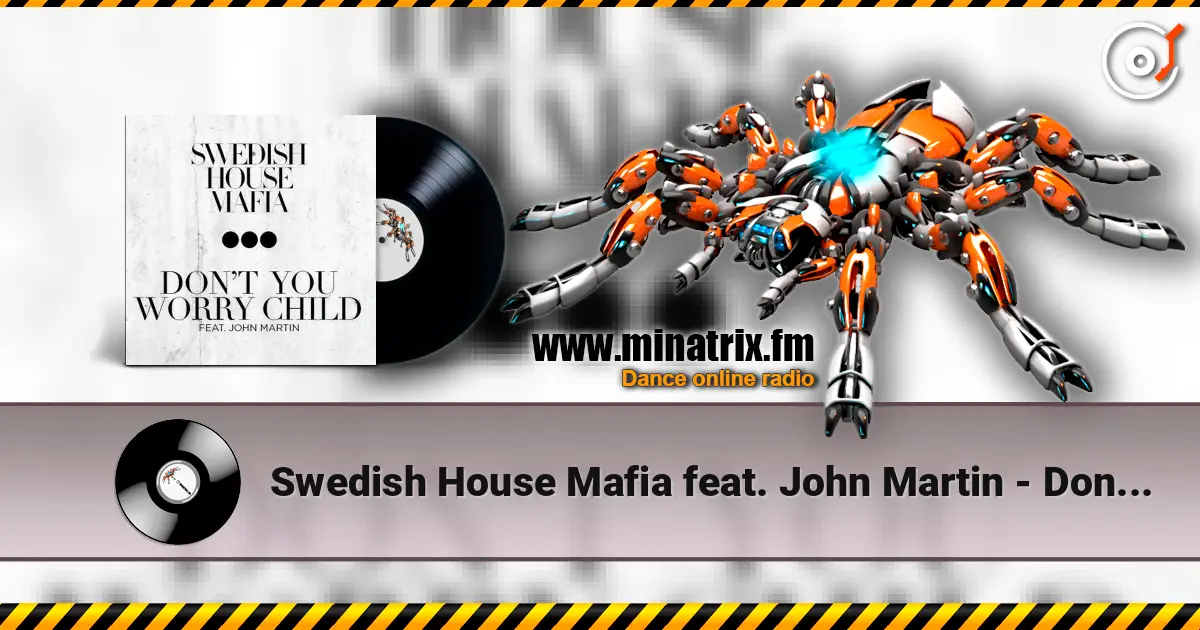 Swedish House Mafia feat. John Martin - Don't You Worry Child (Extended Mix) слухати онлайн у високій якості | Minatrix.FM