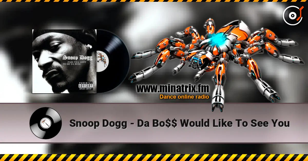 Snoop Dogg - Da Bo$$ Would Like To See You слушать онлайн в высоком качестве | Minatrix.FM