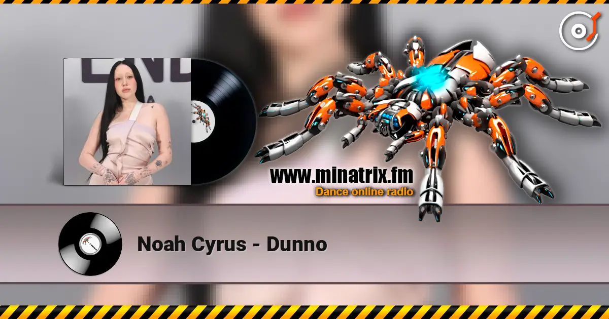 Noah Cyrus - Dunno слушать онлайн в высоком качестве | Minatrix.FM