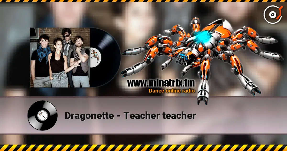 Dragonette - Teacher teacher online in hoher Qualität hören | Minatrix.FM
