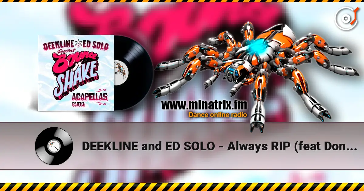 DEEKLINE and ED SOLO - Always RIP (feat Donna Dee) слушать онлайн в высоком качестве | Minatrix.FM